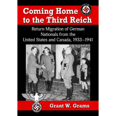 Coming Home to the Third Reich: Return Migration of German Nationals from the United States and Canada, 1933-1941