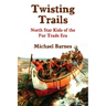 Twisting Trails: North Star Kids of the Fur Trade Era