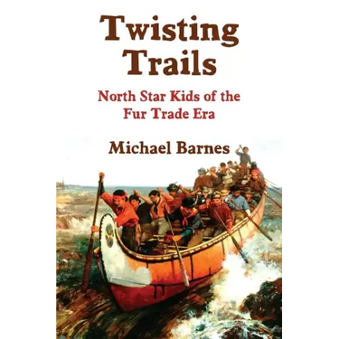 Twisting Trails: North Star Kids of the Fur Trade Era