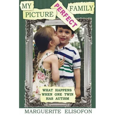 My Picture Perfect Family: What Happens When One Twin Has Autism