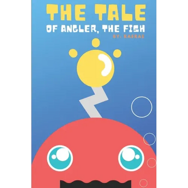 The Tale of Angler, the Fish: A Story About Finding Self-Confidence & Self-Love