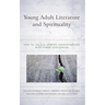 Young Adult Literature and Spirituality: How to Unlock Deeper Understanding with Class Discussion