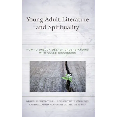 Young Adult Literature and Spirituality: How to Unlock Deeper Understanding with Class Discussion