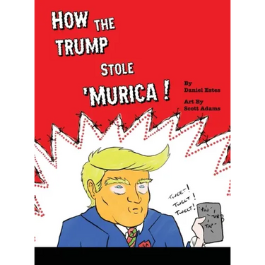 How The Trump Stole 'Murica: A Parody in Verse