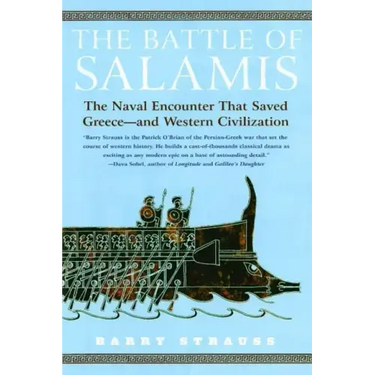 Battle of Salamis: The Naval Encounter That Saved Greece -- And Western Civilization