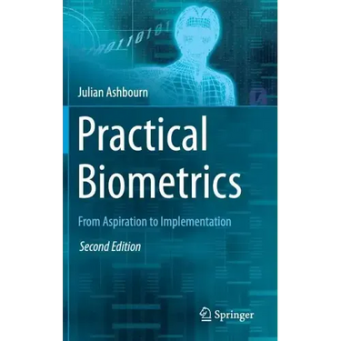Practical Biometrics: From Aspiration to Implementation