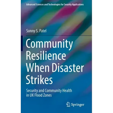Community Resilience When Disaster Strikes: Security and Community Health in UK Flood Zones