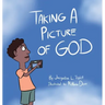 Taking A Picture of God