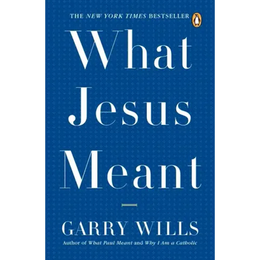 What Jesus Meant
