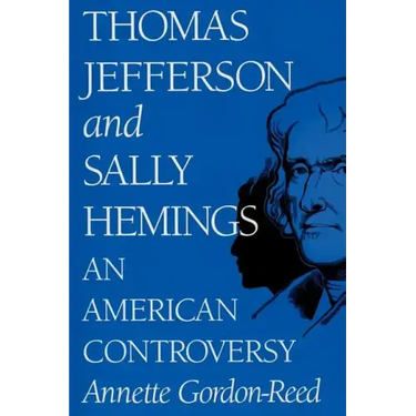 Thomas Jefferson and Sally Hemings: An American Controversy