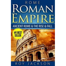 Rome: Roman Empire: Ancient Rome & The Rise & Fall
