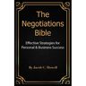 The Negotiations Bible: Effective Strategies for Personal & Business Success