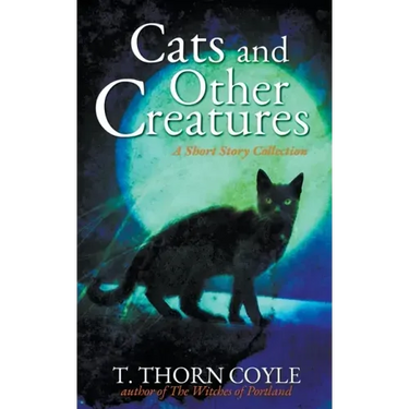 Cats and Other Creatures: A Short Story Collection