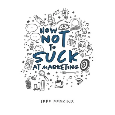 How Not to Suck At Marketing