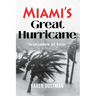 Miami's Great Hurricane: September 18, 1926