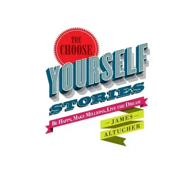 The Choose Yourself Stories