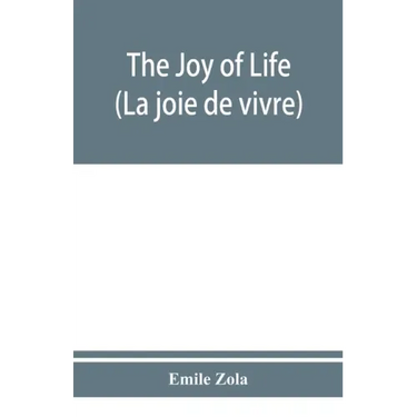 The joy of life (La joie de vivre)
