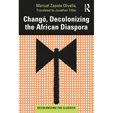 Changó, Decolonizing the African Diaspora