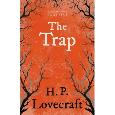 The Trap (Fantasy and Horror Classics);With a Dedication by George Henry Weiss