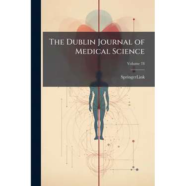 The Dublin Journal of Medical Science; Volume 78