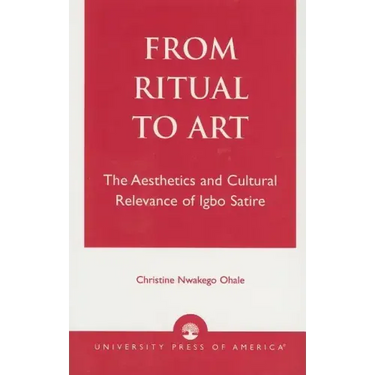 From Ritual to Art: The Aesthetics and Cultural Relevance of Igbo Satire