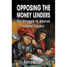 Opposing the Money Lenders: The Struggle to Abolish Interest Slavery