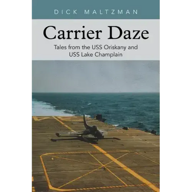 Carrier Daze: Tales from the USS Oriskany and USS Lake Champlain