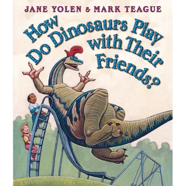 How Do Dinosaurs Play with Their Friends?
