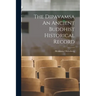 The Dipavamsa An Ancient Buddhist Historical Record