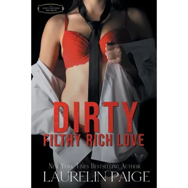 Dirty Filthy Rich Love
