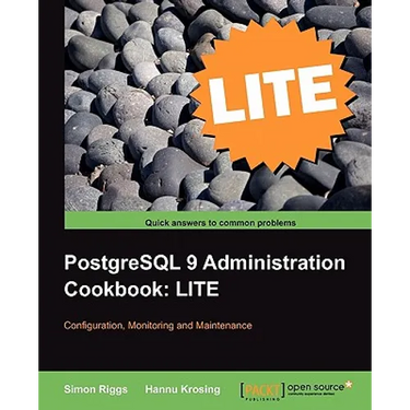 PostgreSQL 9 Administration Cookbook Lite: Configuration, Monitoring and Maintenance