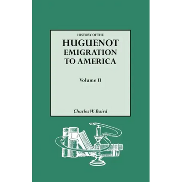 History of the Huguenot Emigration to America. Volume II