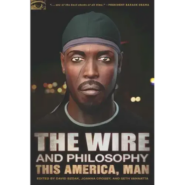 The Wire and Philosophy: This America, Man