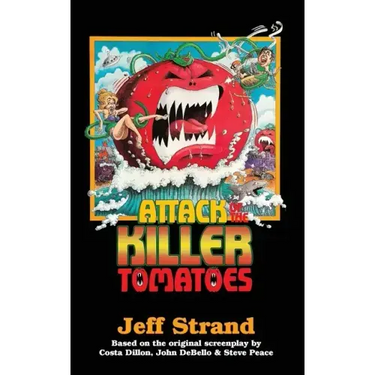 Attack of the Killer Tomatoes: The Novelization