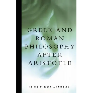 Greek and Roman Philosophy After Aristotle