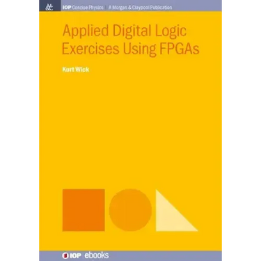 Applied Digital Logic Exercises Using FPGAs