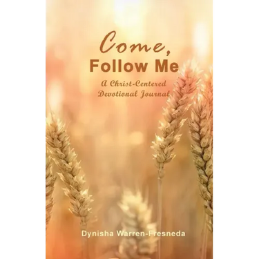 Come, Follow Me (A Christ-Centered Devotional Journal)