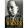 The Recollections of Eugene P Wigner