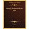 Spiritual Significance of the Body