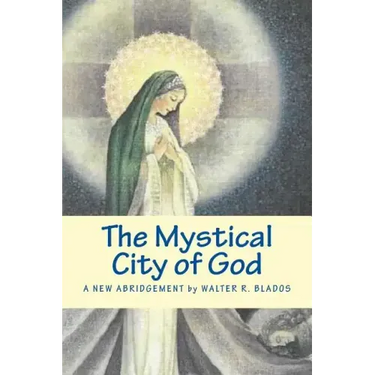 The Mystical City of God: A New Abridgement