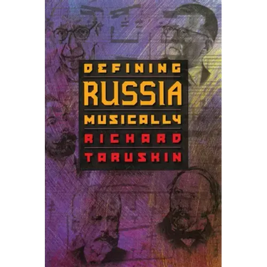 Defining Russia Musically: Historical and Hermeneutical Essays