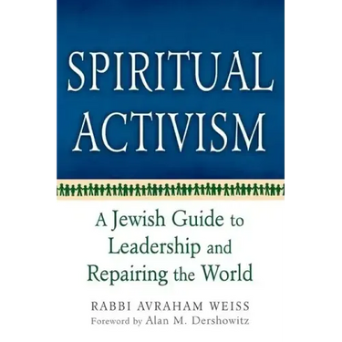 Spiritual Activism: A Jewish Guide to Leadership and Repairing the World