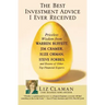 The Best Investment Advice I Ever Received: Priceless Wisdom from Warren Buffett, Jim Cramer, Suze Orman, Steve Forbes, and Dozens of Other Top Financ