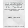 Addicted to White The Oppressed in League with the Oppressor: A Shame-Based Alliance
