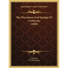 The Discourses And Sayings Of Confucius (1898)