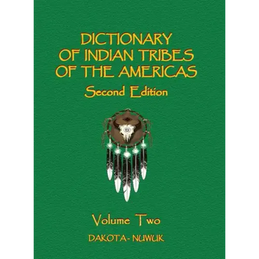 Dictionary of Indian Tribes of the Americas (Volume Two)