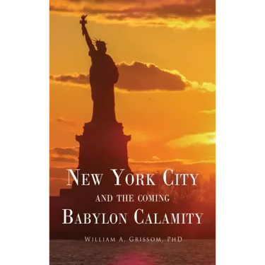 NEW YORK CITY and the Coming Babylon Calamity