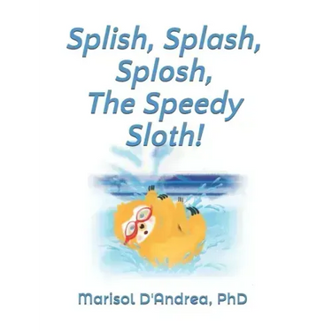 Splish, Splash, Splosh, The Speedy Sloth!: Practice the "S" Sound