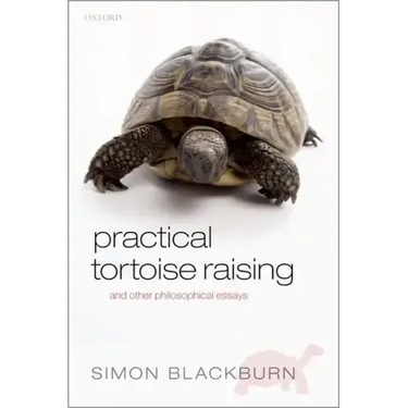 Practical Tortoise Raising: And Other Philosophical Essays