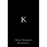 K By Mary Roberts Rinehart.